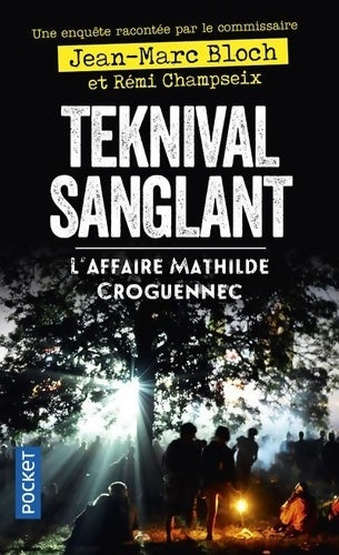 Teknival sanglant. L'affaire Mathilde Croguennec - Jean-Marc Bloch -  Pocket - Livre