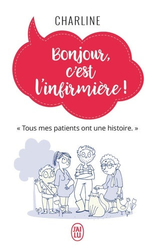 Bonjour c'est l'infirmière ! - Charline -  J'ai Lu - Livre