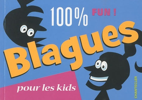 100% fun ! : Blagues pour les kids - Jacques Géron -  Chantecler poche divers - Livre