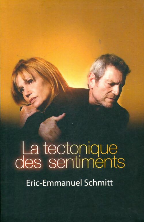 La tectonique des sentiments - Eric-Emmanuel Schmitt -  Le Grand Livre du Mois GF - Livre