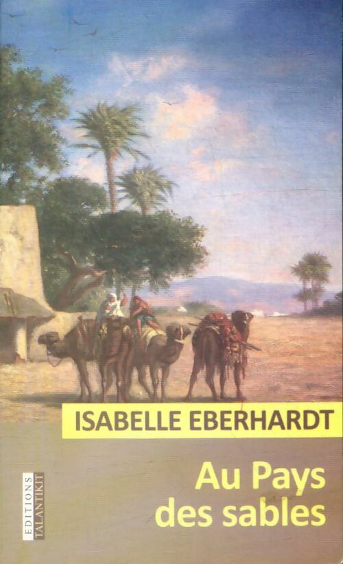 Au pays des sables - Isabelle Eberhardt -  Talantikit - Livre