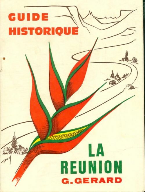 La Réunion guide historique - G Gérard -  Compte d'auteur GF - Livre