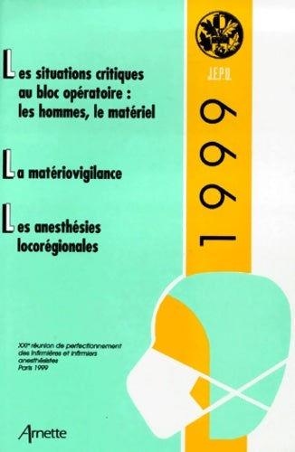 Livrenpoche : Jepu 1999 les situations critiques la materiovigilance les anesthesies locoregio - Arnette - Livre