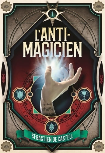 Livrenpoche : L'anti-magicien Tome I - Sebastien De Castell - Livre