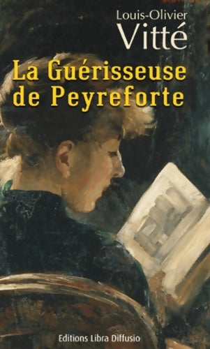 Livrenpoche : La guérisseuse de peyreforte - Louis-Olivier Vitté - Livre