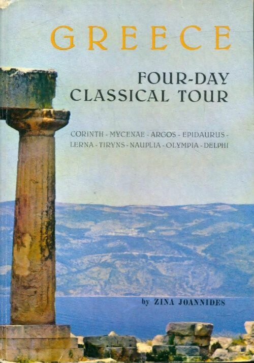 Greece, four-day classical tour - Zina Joannides -  Compte Auteur poche - Livre