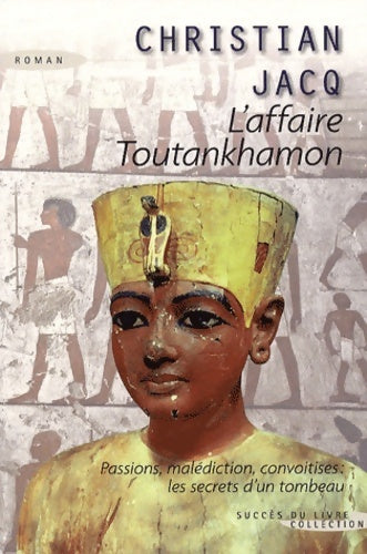 L'affaire Toutankhamon - Christian Jacq -  Succès du livre - Livre