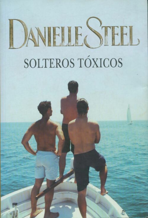 Solteros toxicos - Danielle Steel -  Plaza & Janes GF - Livre