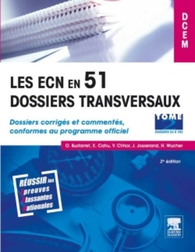 Livrenpoche : Les ecn en 51 dossiers transversaux Tome II dossiers 52 à 102 : Dossiers corrigés et commentés conformes au programme officiel - Olivier Bustarret - Livre