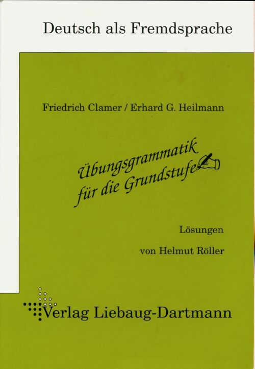 Livrenpoche : Übungsgrammatik für die grundstufe. Lösungsheft : Deutsch als fremdsprache - Helmut Röller - Livre