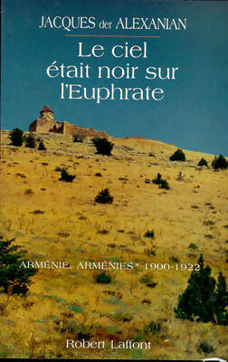 Livrenpoche : Le ciel était noir sur l'euphrate - Jacques Der Alexanian - Livre