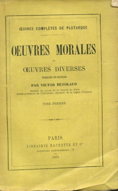 Livrenpoche : Oeuvres morales et oeuvres diverses Tome I - Plutarque - Livre