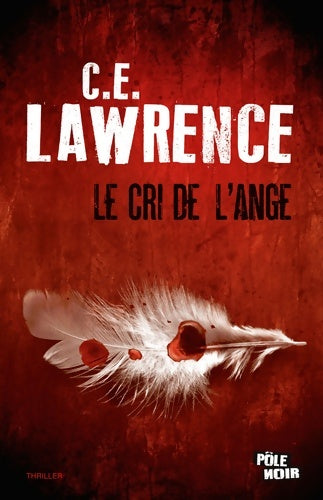 Livrenpoche : Le cri de l'ange - C. E. Lawrence - Livre