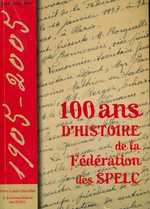 Livrenpoche : 100 ans d'histoire de la fédération des SPELC - Louis Chevalier - Livre