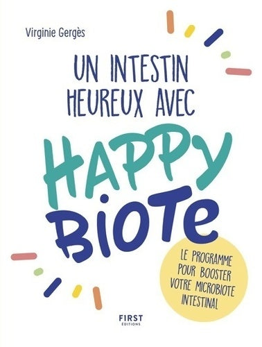 Un intestin heureux avec happybiote - Virginie Gerges -  First GF - Livre