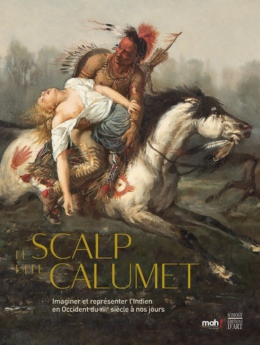 Le scalp et le calumet - Annick Notter -  Somogy GF - Livre