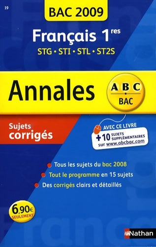 Français 1ères STG-STI-STL-ST2S Sujets corrigés 2009 - Sylvie Planchard -  Annales ABC du Bac - Livre