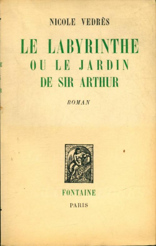 Le labyrinthe ou le jardin de sir Arthur - Nicole Vedrès -  Fontaine - Livre