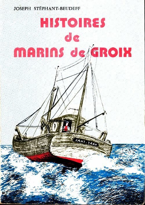 Livrenpoche : Histoires des marins de Groix - Joseph Stéphant-Beudeff - Livre