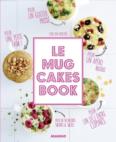 Livrenpoche : Le mug cakes book - Chae Rin Vincent - Livre