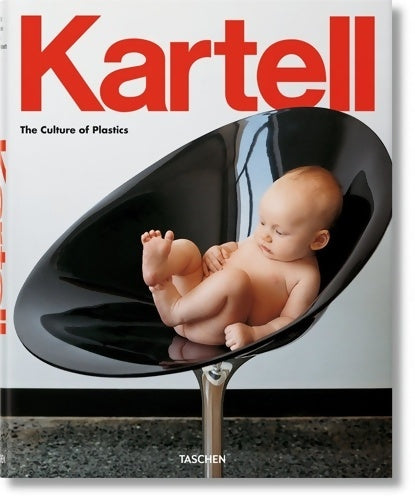 Livrenpoche : Kartell. The culture of plastics - Elisa Storace - Livre