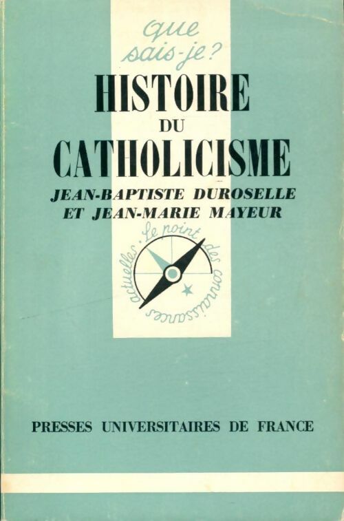 Histoire du catholicisme - Jean-Baptiste Duroselle -  Que sais-je - Livre