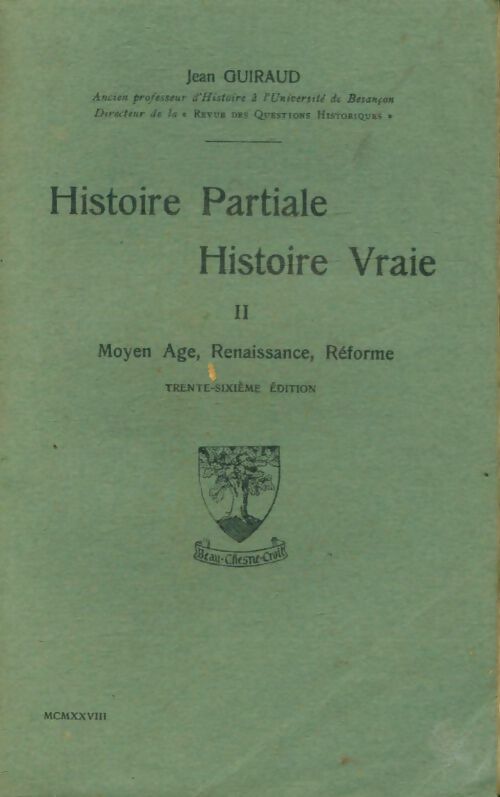 Histoire partiale histoire vrai Tome II : Moyen âge, renaissance, réforme - jean Guiraud -  Beauchesne poches divers - Livre