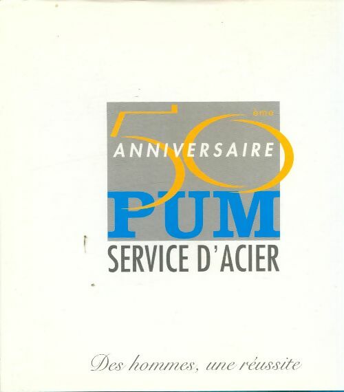 1948-1998 pum l'album : Des hommes une réussite 50e anniversaire - Collectif -  Pum GF - Livre