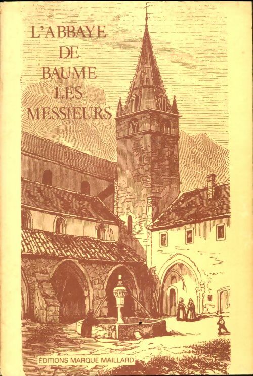L'abbaye de Baume-les-messieurs - Collectif -  Marque-Maillard GF - Livre