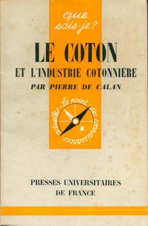 Le coton et l'industrie cotonnière - Denis Chaigne -  Que sais-je - Livre