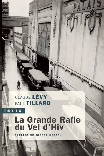 La grande rafle du Vel d'hiv : 16 juillet 1942 - Claude Levy -  Texto - Livre