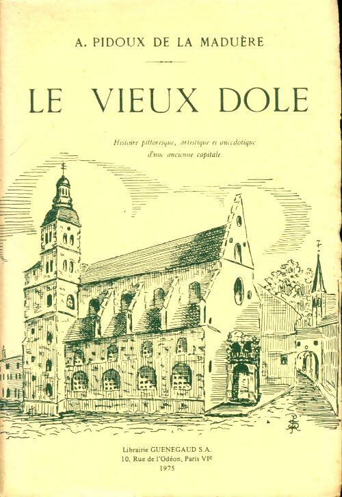 Le vieux Dole - A Pidoux De La Maduère -  Librairie Guénégaud - Livre