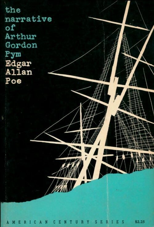The narrative of Arthur Gordon Pym - Edgar Allan Poe -  American century series - Livre