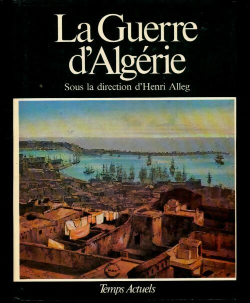 La guerre d'Algérie Tome I - Henri Alleg -  Temps actuels GF - Livre