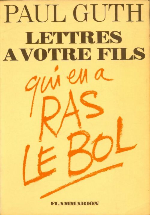 Lettres à votre fils qui en a ras le bol - Paul Guth -  Flammarion GF - Livre