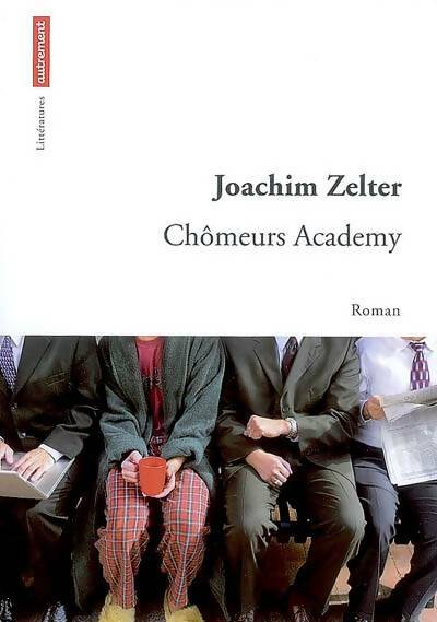 Livrenpoche : Chômeurs academy - Joachim Zelter - Livre