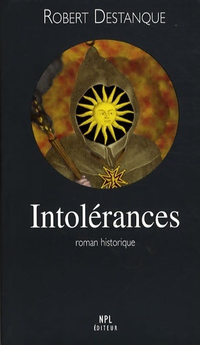 Livrenpoche : Intolérances - Robert Destanque - Livre