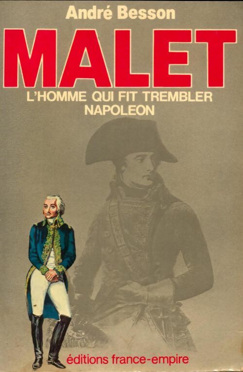 Livrenpoche : Malet. L'homme qui fit trembler Napoléon - André Besson - Livre