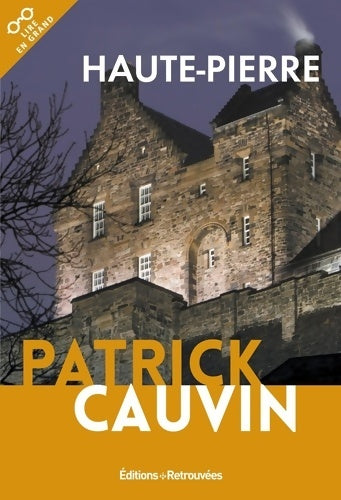 Haute-Pierre - Patrick Cauvin -  Lire en grand - Livre