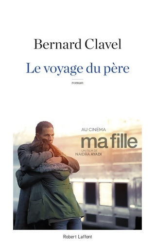 Le voyage du père - Bernard Clavel -  Laffont GF - Livre