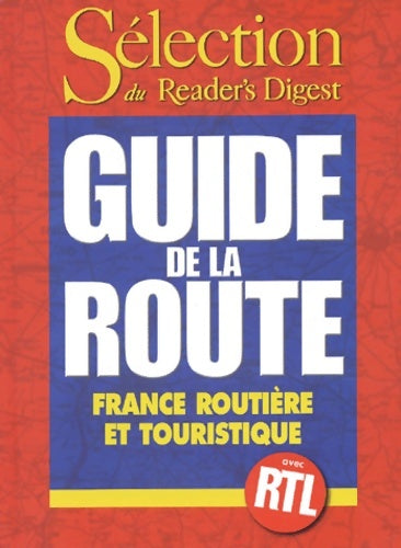 Guide de la route. France routière et touristique - Collectif -  Selection du Reader's digest - Livre