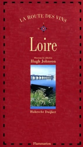 La route des vins : Loire - Hubrecht Duijker -  La route des vins - Livre