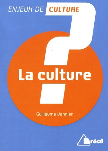 La culture - Guillaume Vannier -  Enjeux de culture - Livre