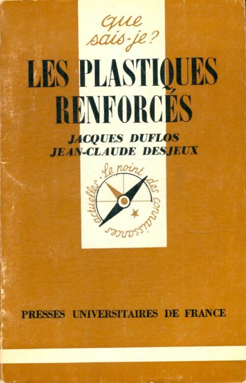 Les plastiques renforcés - Jean-Claude Desjeux. ; Jacques Duflos -  Que sais-je - Livre