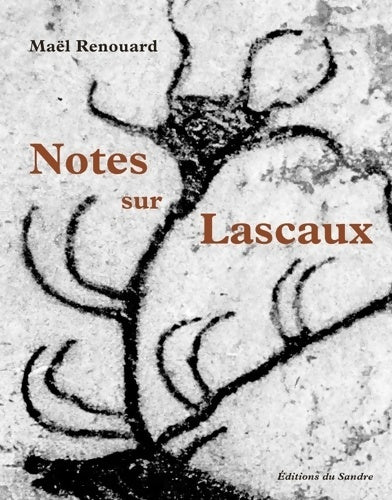 Notes sur Lascaux - Maël Renouard -  Du Sandre - Livre