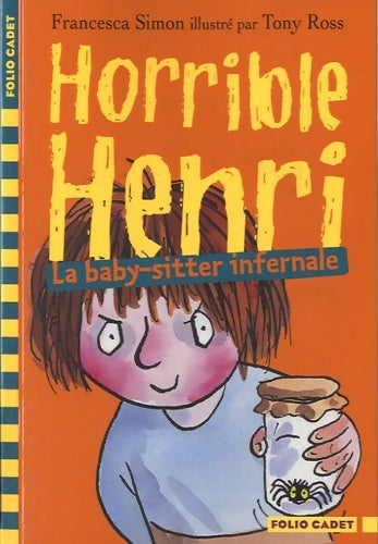 Livrenpoche : Horrible Henri - 11. La baby-sitter infernale - folio cadet - dès 7 ans - Francesca Simon - Livre