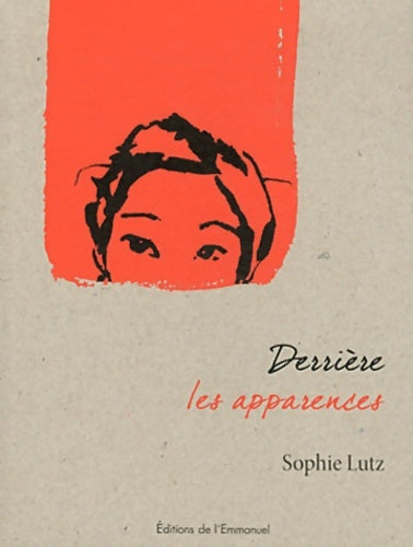 Livrenpoche : Derrière les apparences - Sophie Lutz - Livre