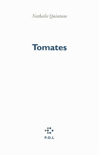 Livrenpoche : Tomates - Nathalie Quintane - Livre