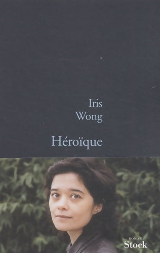 Livrenpoche : Héroïque - Iris Wong - Livre