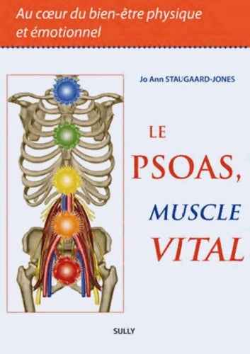 Livrenpoche : Le psoas muscle vital : Au coeur du bien-être physique et émotionnel - Jo Ann Staugaard-Jones - Livre